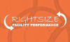 Rightsize Facility Performance