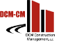 DCM Construction Management, LLC