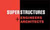 SUPERSTRUCTURES Engineers + Architects