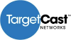 TargetCast Networks