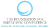 Foundation for the Assessment and Enhancement of Embryonic Competence