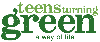 Teens Turning Green