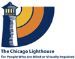 The Chicago Lighthouse for People Who Are Blind or Visually Impaired